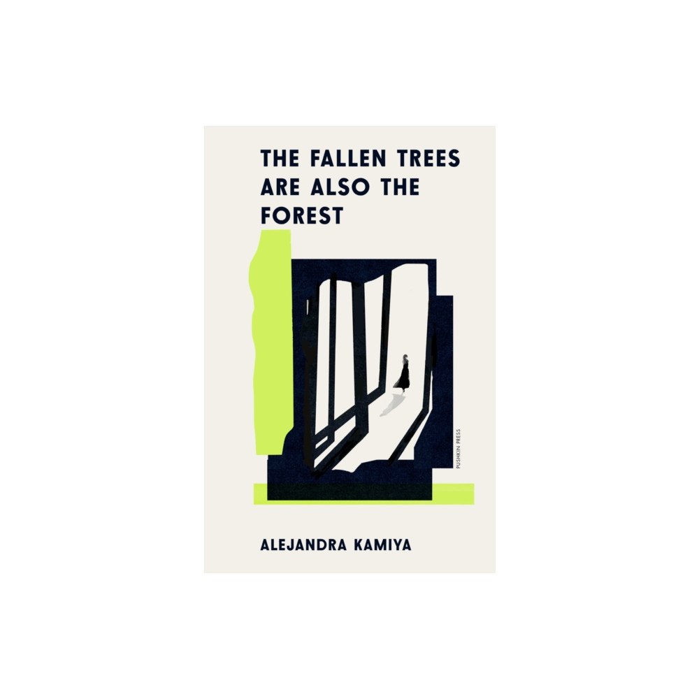 Pushkin Press The Fallen Trees Are Also the Forest (häftad, eng)