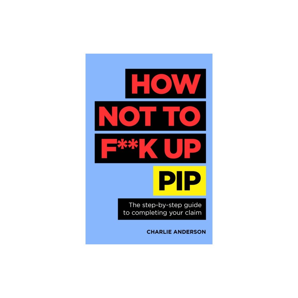 Rethink Press How Not to F**K Up PIP (häftad, eng)
