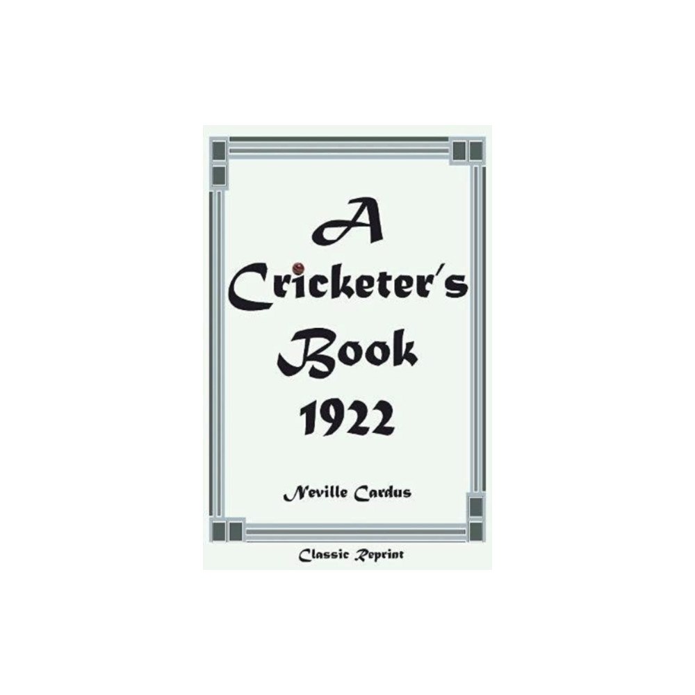 Soccer Books Ltd Classic Reprint: A Cricketer's Book 1922 (häftad, eng)