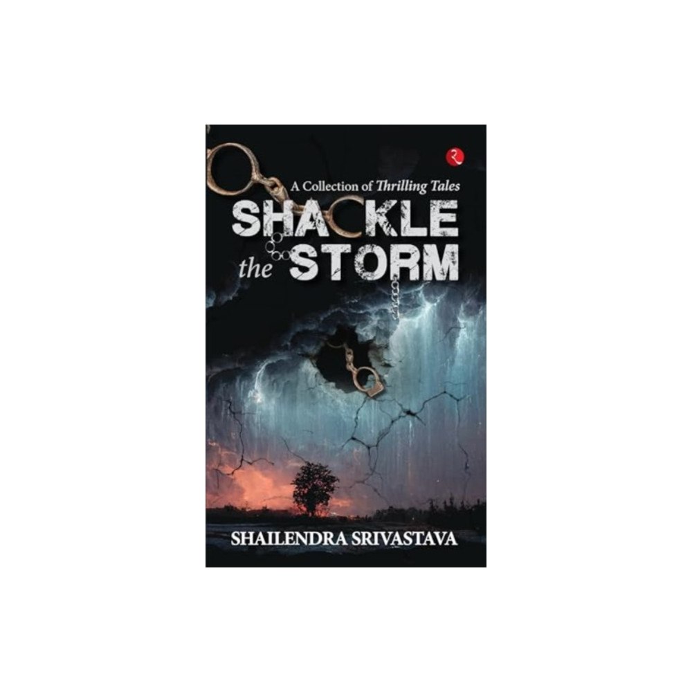 Rupa Publications India Pvt. Ltd Shackle the Storm (inbunden, eng)