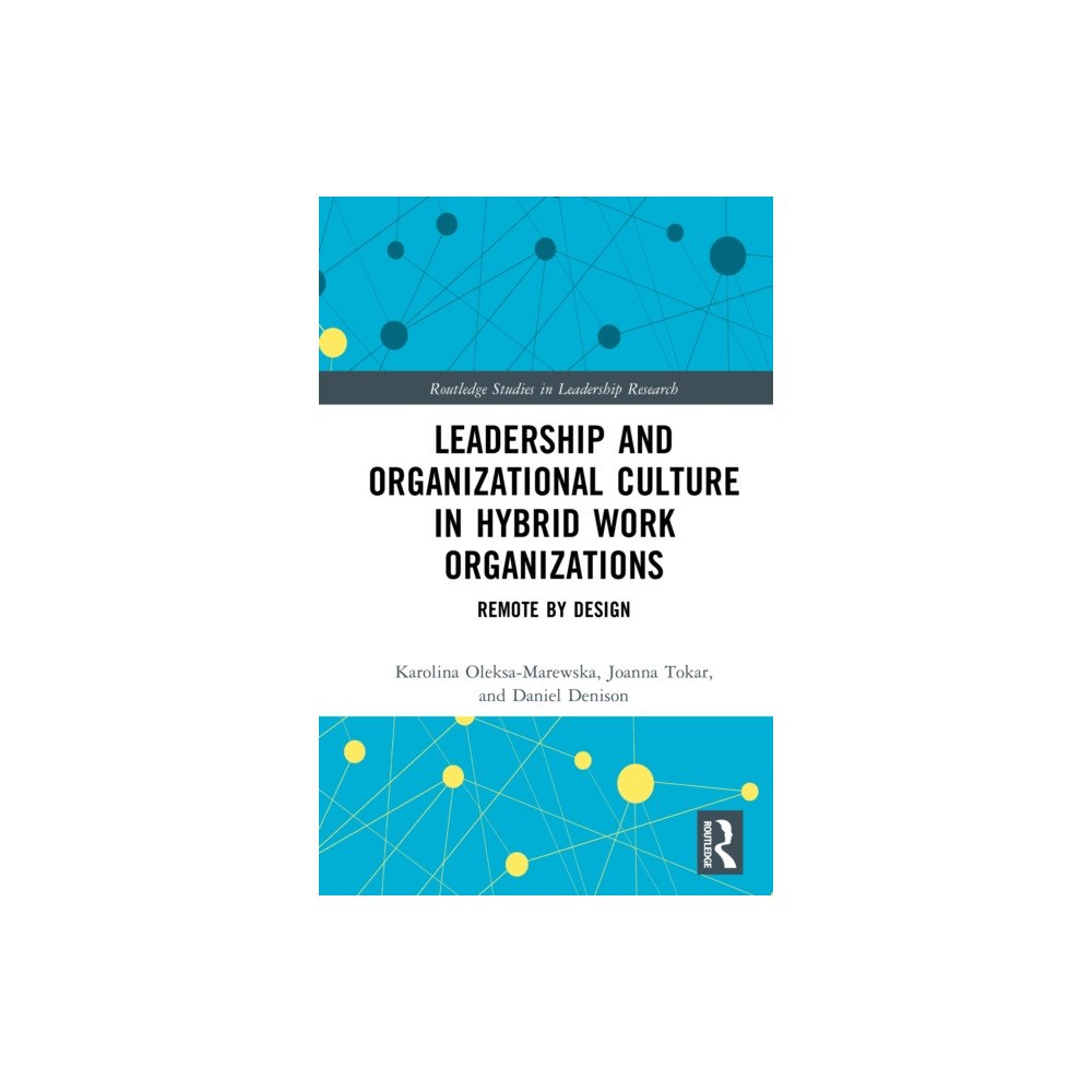 Taylor & francis ltd Leadership and Organizational Culture in Hybrid Work Organizations (inbunden, eng)