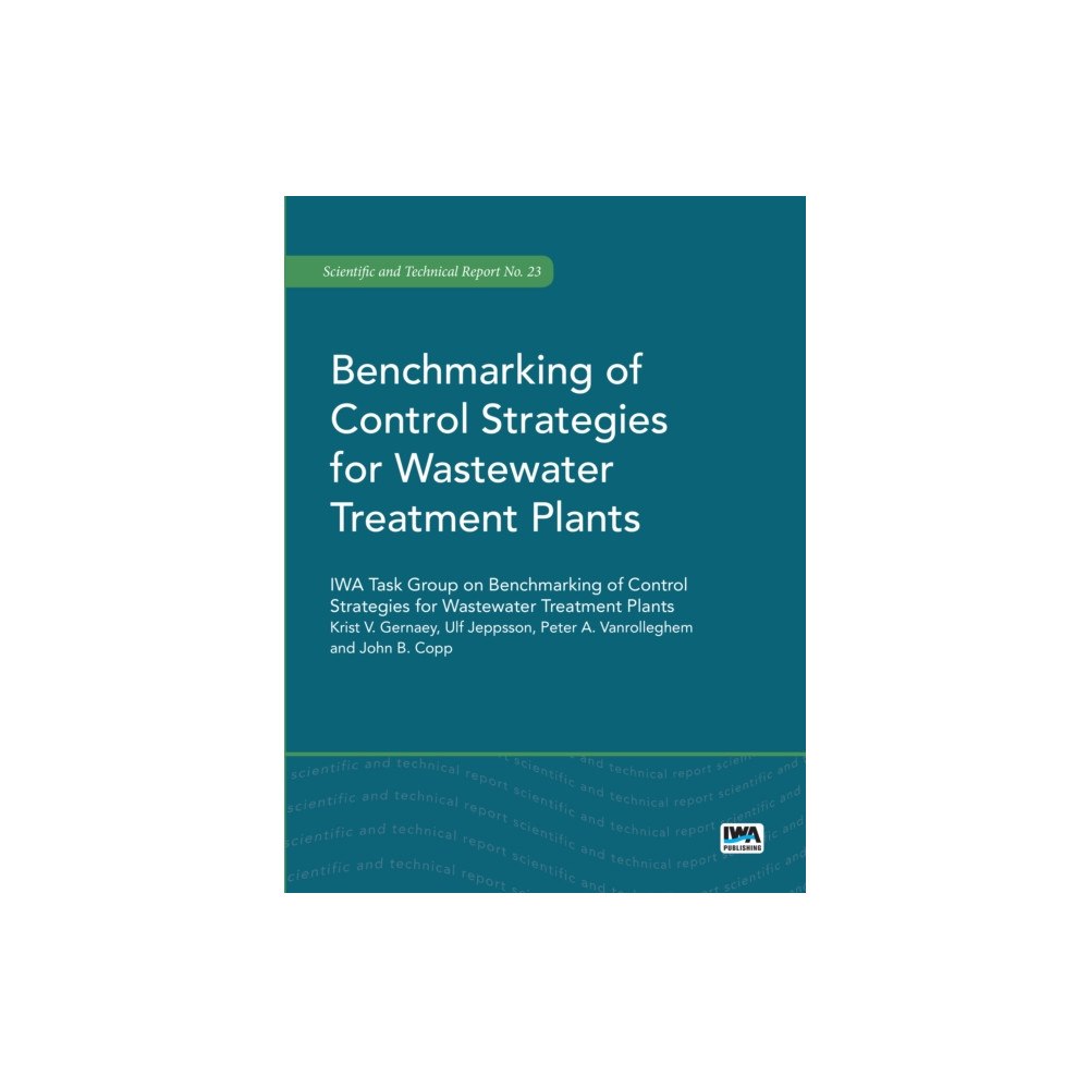 IWA Publishing Benchmarking of Control Strategies for Wastewater Treatment Plants (häftad, eng)