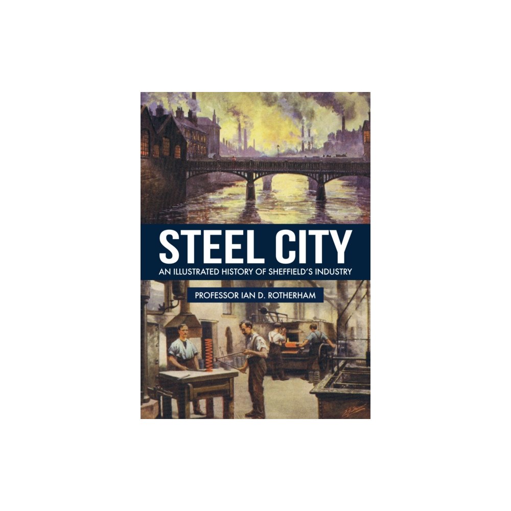 Amberley Publishing Steel City (häftad, eng)