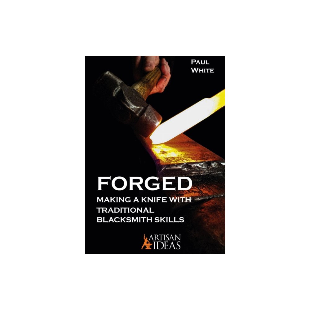 Artisan Ideas Forged (inbunden, eng)