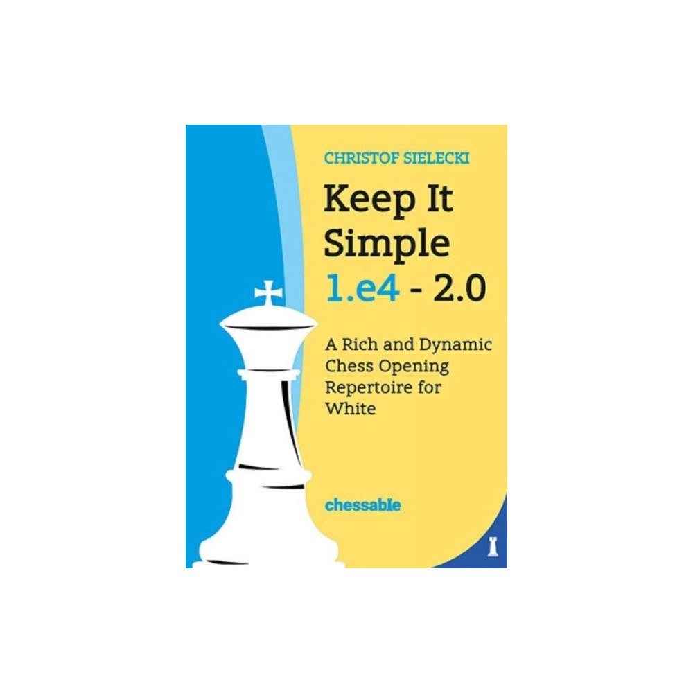 Chessable Keep It Simple 1.E4 - Edition 2.0 (inbunden, eng)