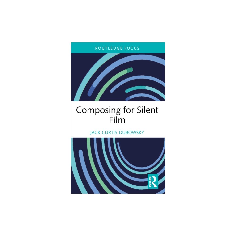 Taylor & francis ltd Composing for Silent Film (häftad, eng)