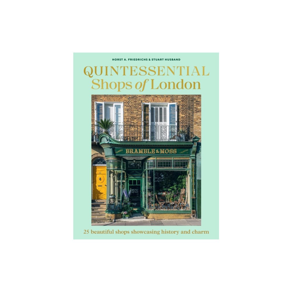 Murdoch Books Quintessential Shops of London (inbunden, eng)