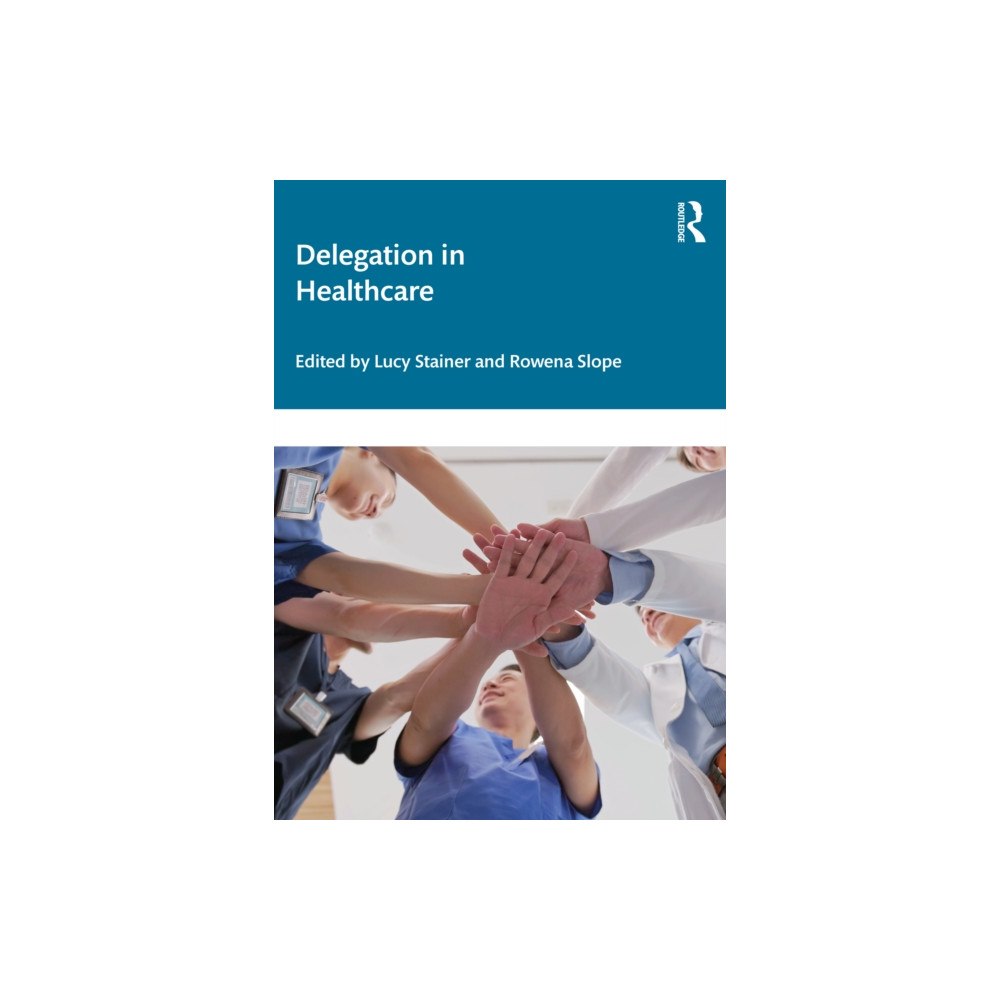 Taylor & francis ltd Delegation in Healthcare (häftad, eng)