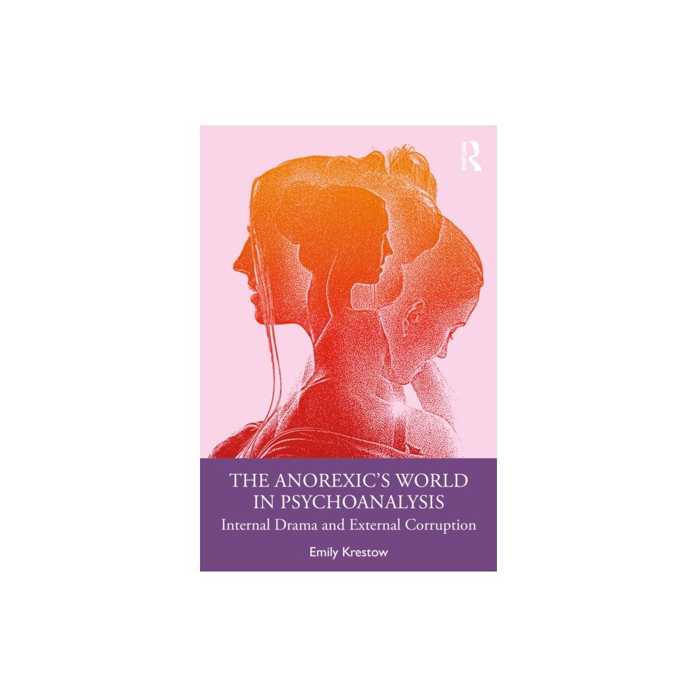 Taylor & francis ltd The Anorexic’s World in Psychoanalysis (häftad, eng)