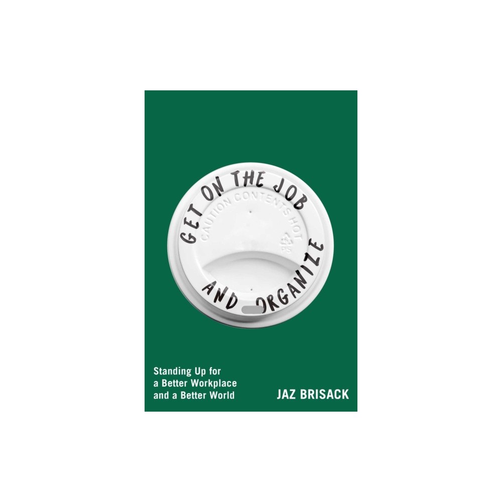 Atria Books Get on the Job and Organize (häftad, eng)