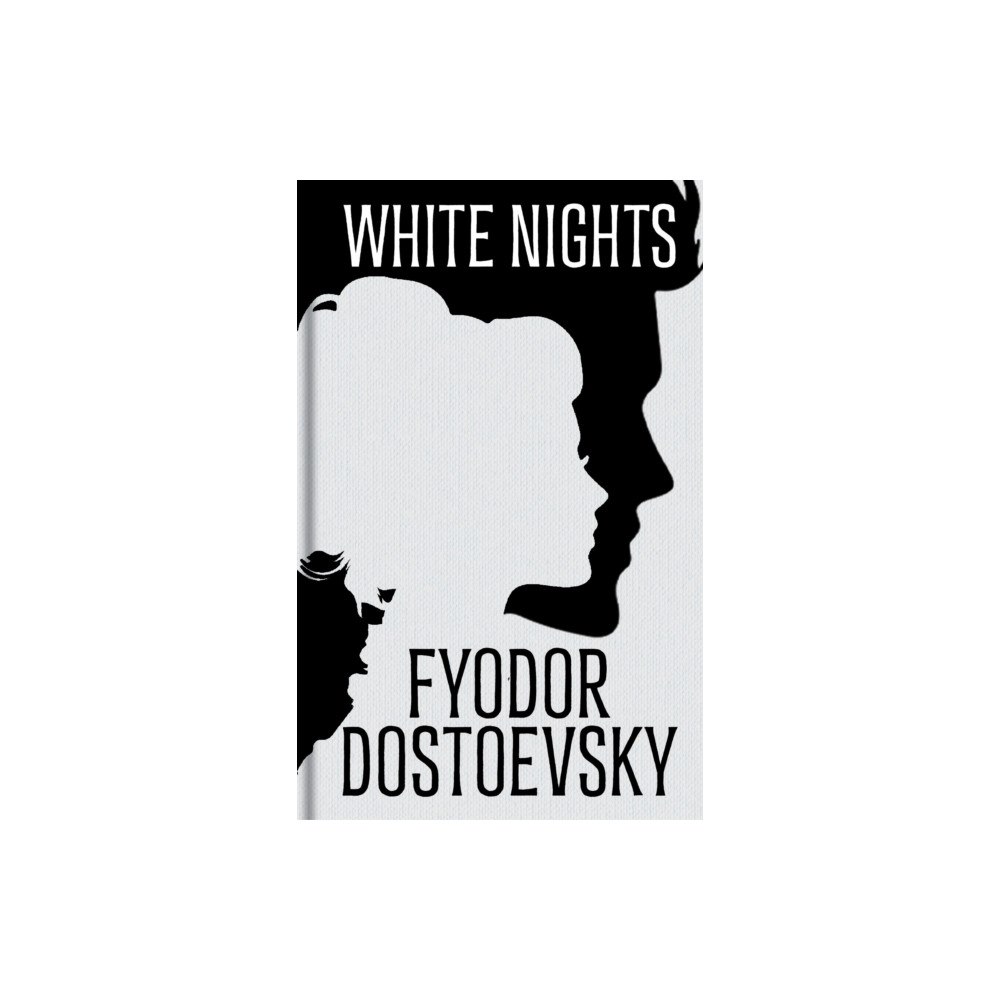Arcturus publishing ltd White Nights and Other Stories (inbunden, eng)