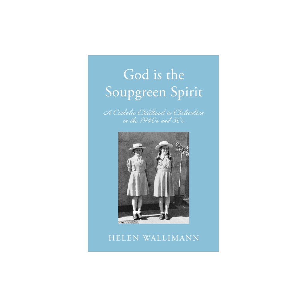 Troubador Publishing God is the Soupgreen Spirit (häftad, eng)
