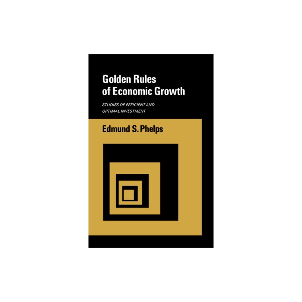 WW Norton & Co Golden Rules of Economic Growth (häftad, eng)