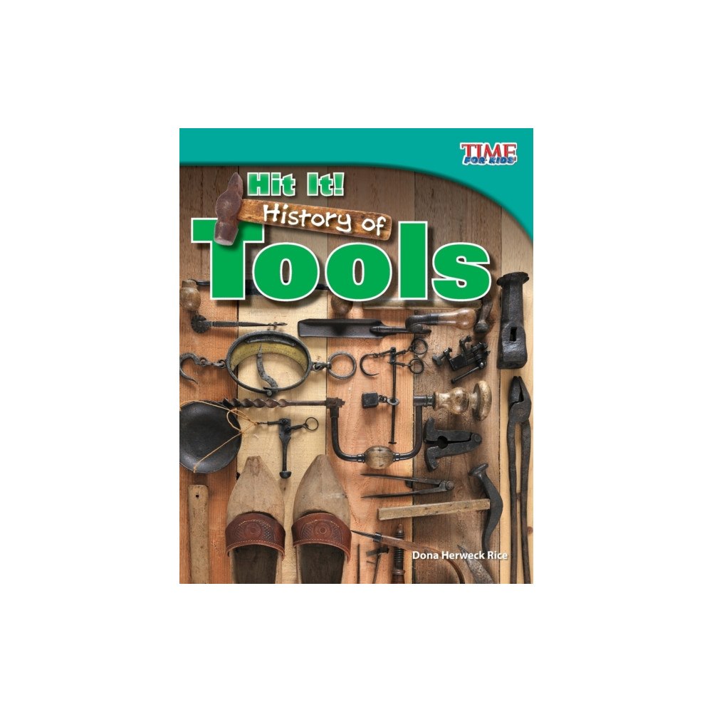 Teacher Created Materials, Inc Hit It! History of Tools (häftad, eng)