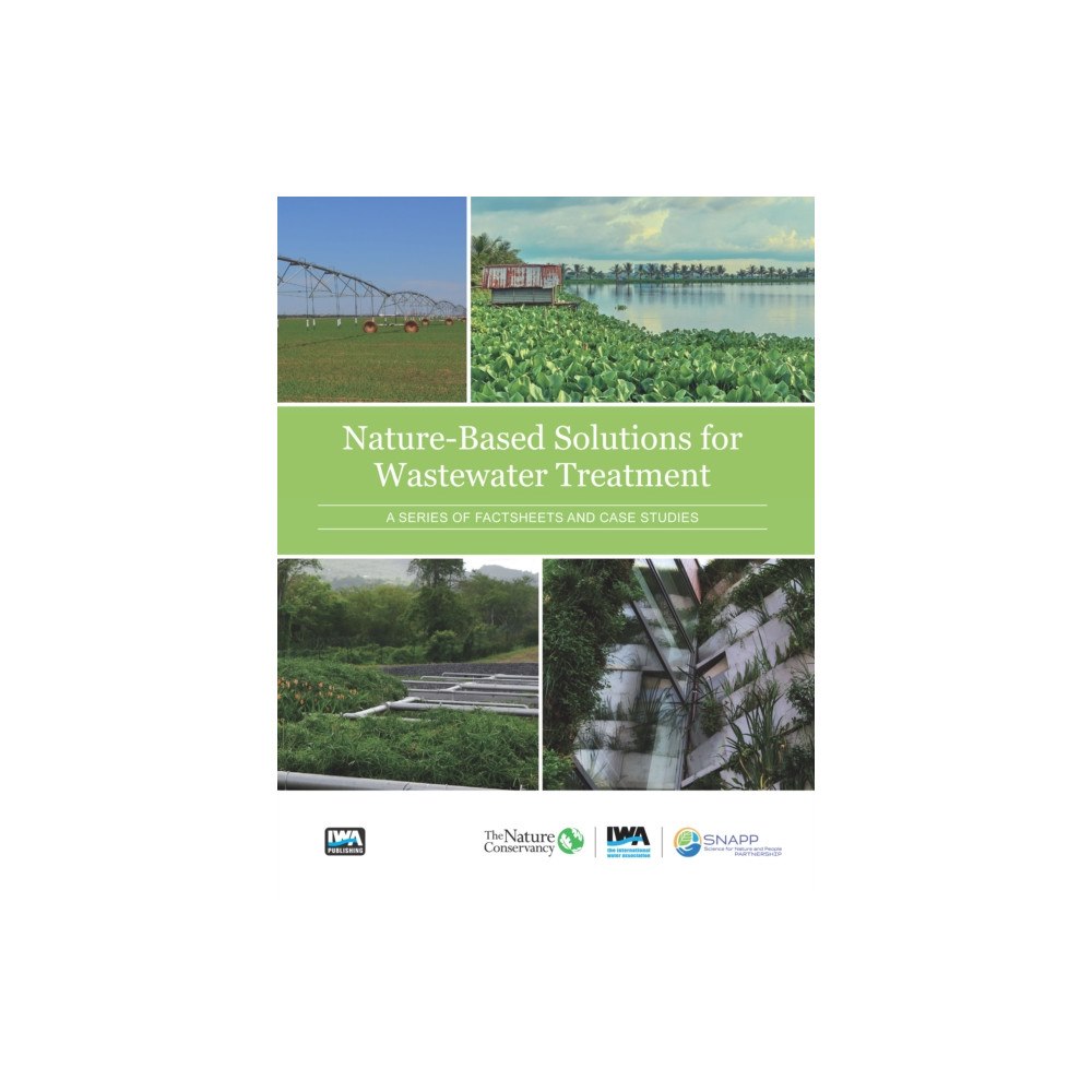 IWA Publishing Nature Based Solutions for Wastewater Treatment (häftad, eng)