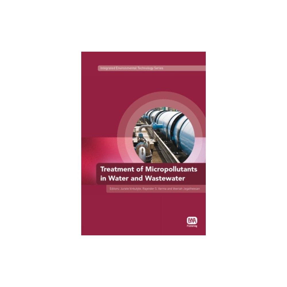 IWA Publishing Treatment of Micropollutants in Water and Wastewater (inbunden, eng)