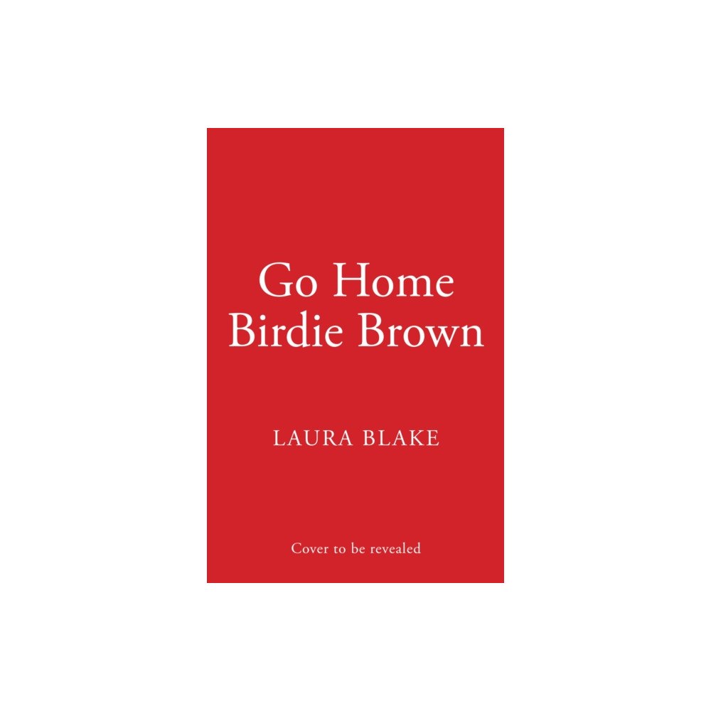 HarperCollins Publishers Go Home Birdie Brown (inbunden, eng)