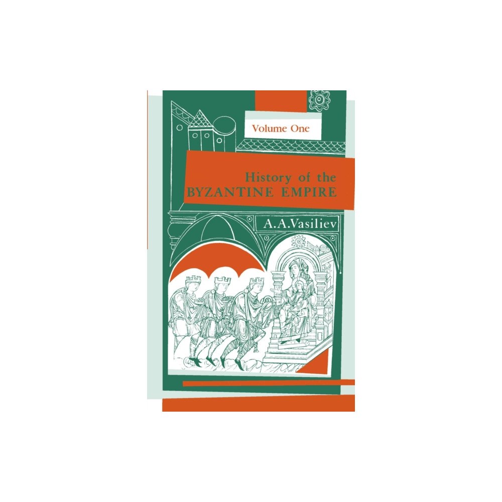 University of Wisconsin Press History of the Byzantine Empire, 324-1453 Volume 1 (häftad, eng)