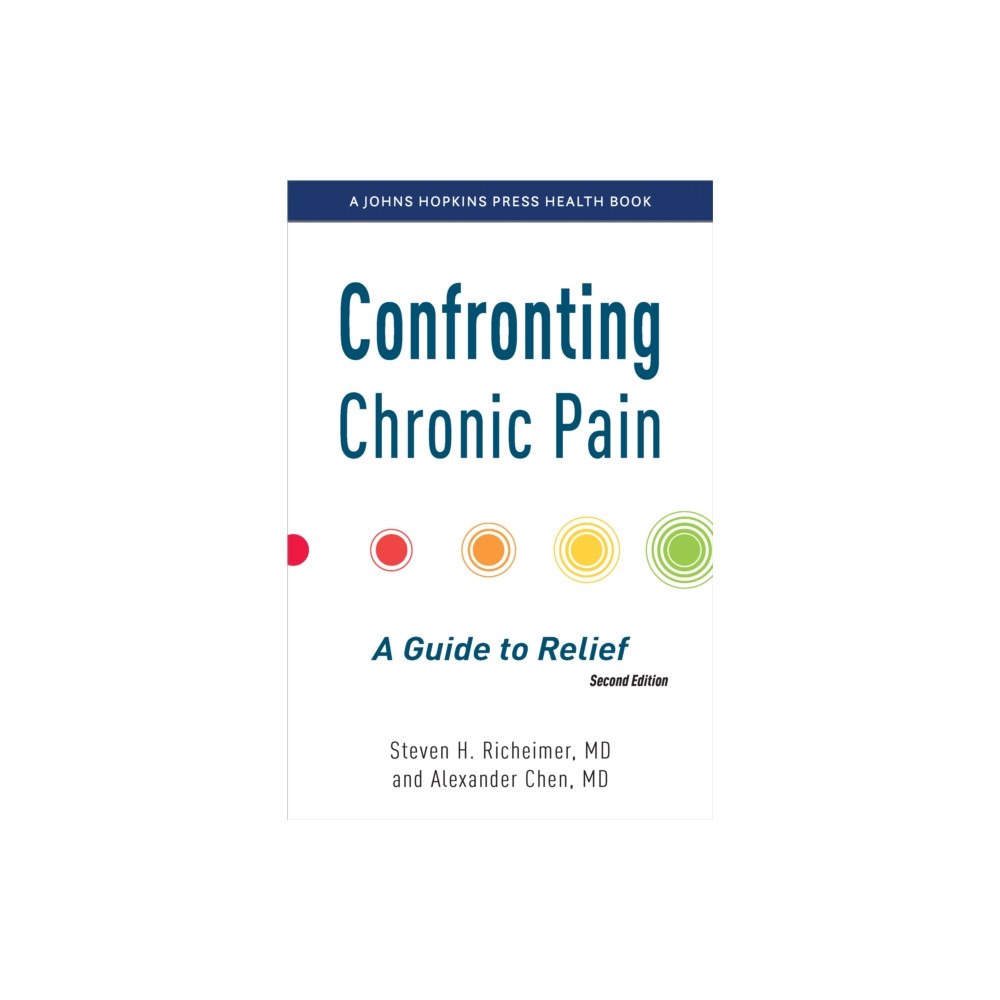 Johns Hopkins University Press Confronting Chronic Pain (häftad, eng)