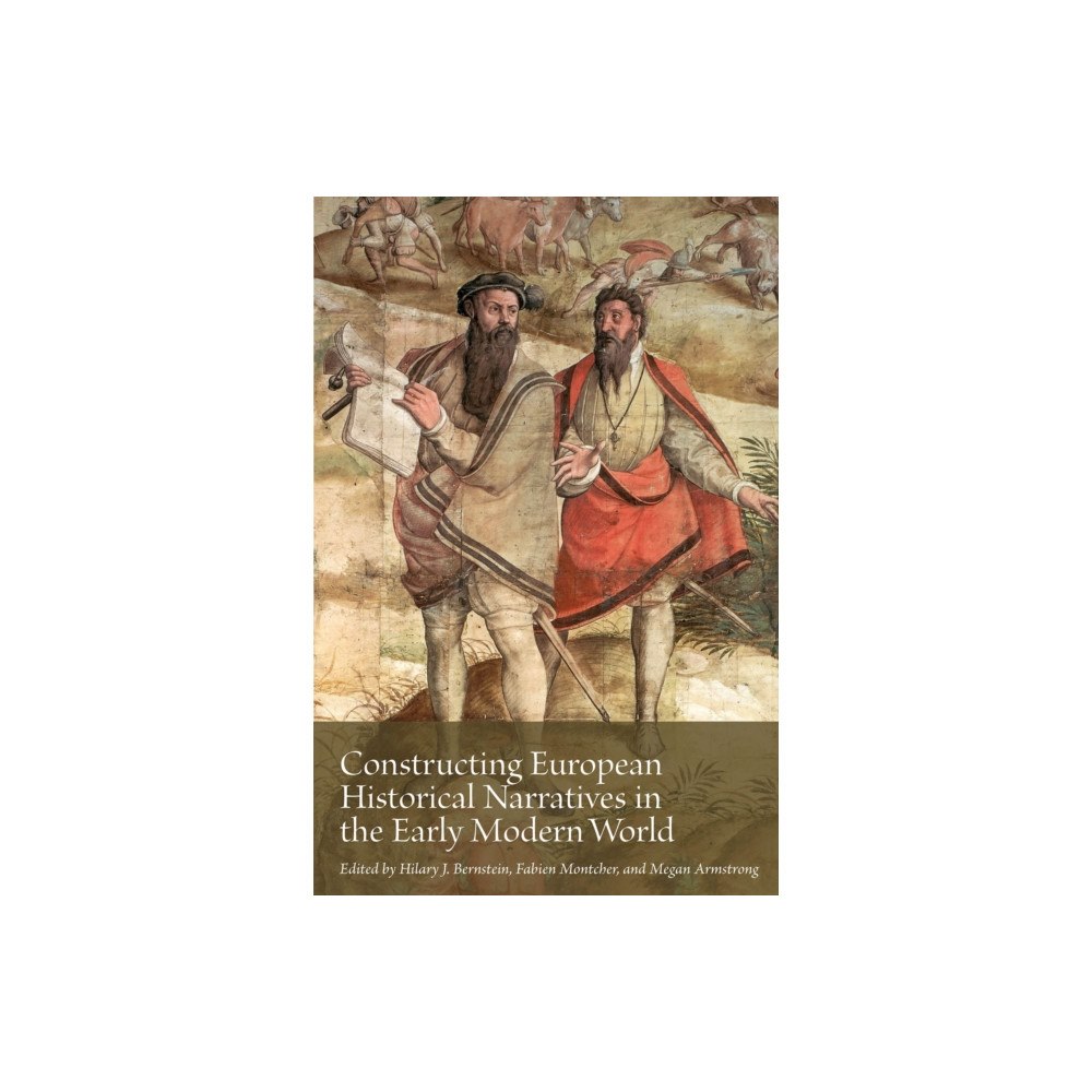 Iter Press Constructing European Historical Narratives in the Early Modern World (häftad, eng)