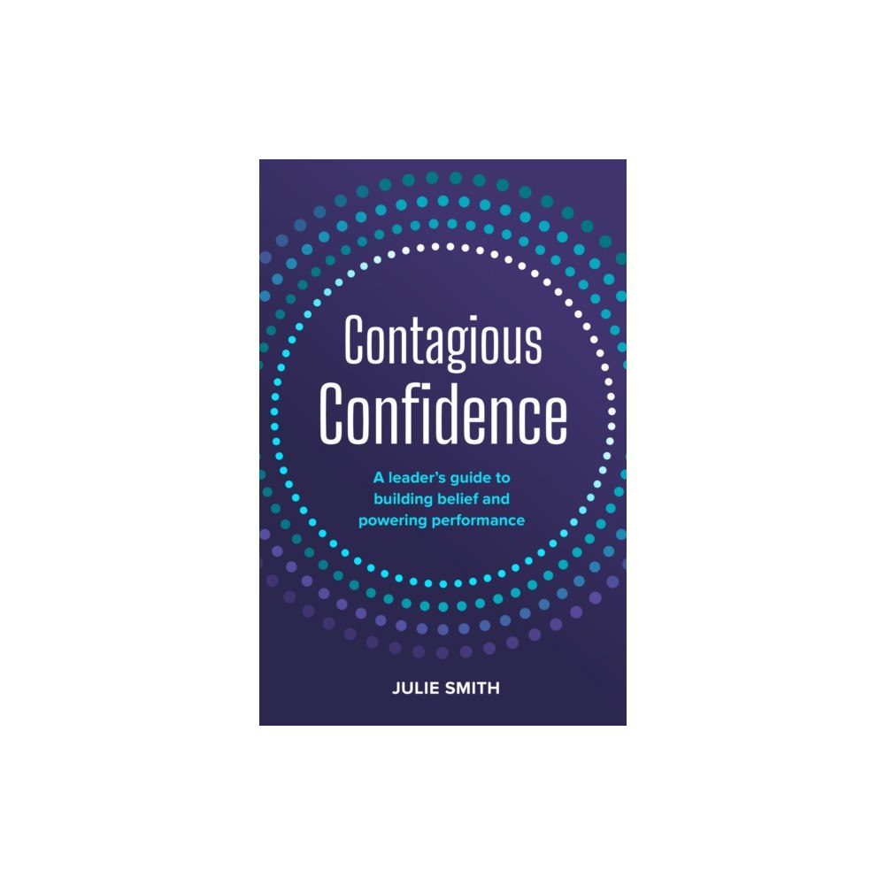 Practical Inspiration Publishing Contagious Confidence (häftad, eng)