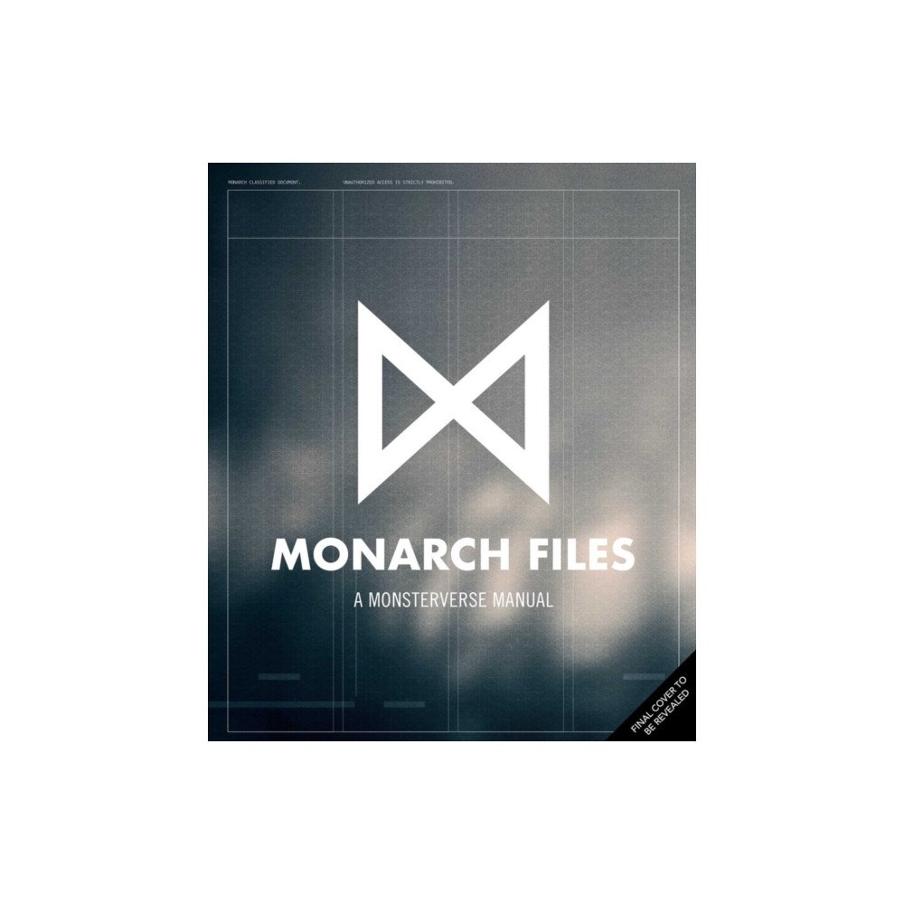 Titan Books Ltd The Monarch Files: A Monsterverse Manual (inbunden, eng)