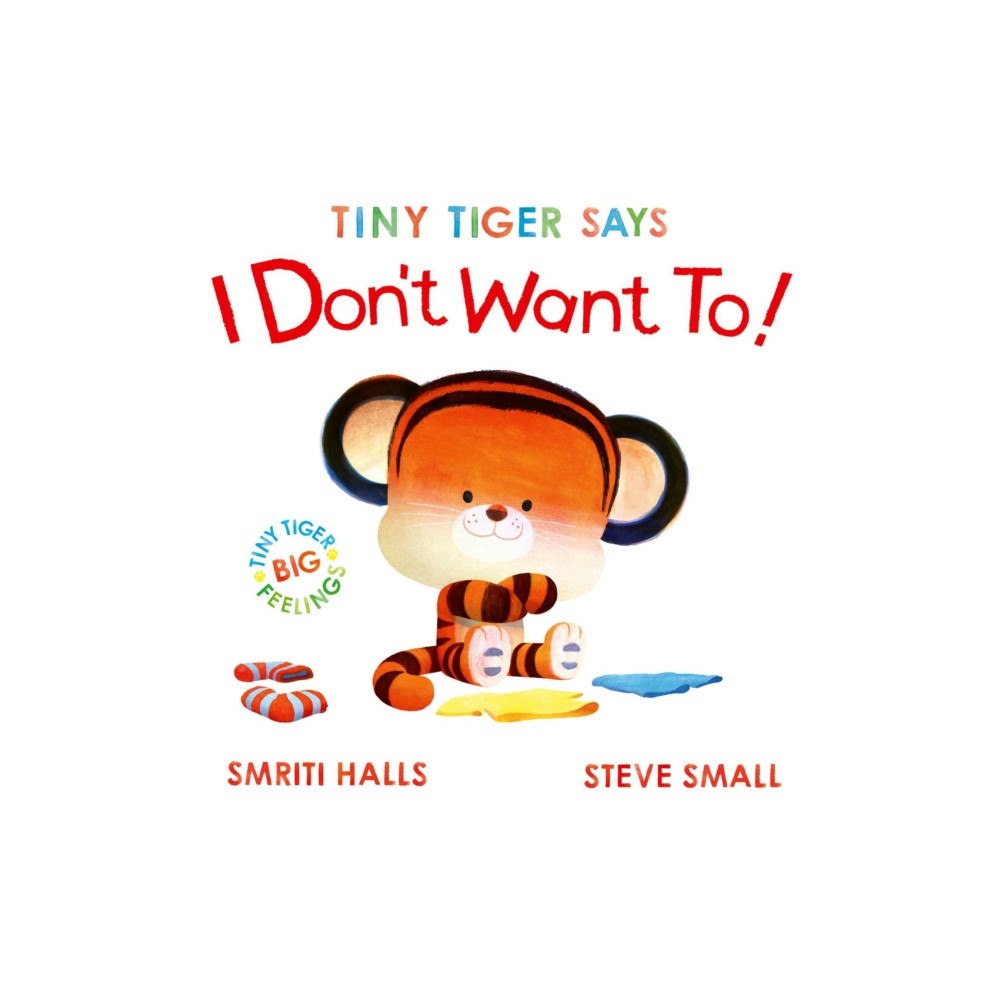 Simon & Schuster Ltd Tiny Tiger Says I Don't Want To (inbunden, eng)
