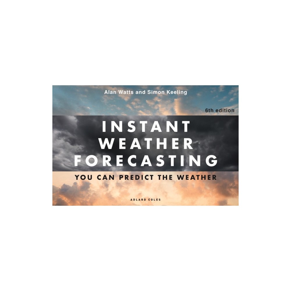 Bloomsbury Publishing PLC Instant Weather Forecasting 6th edition (häftad, eng)