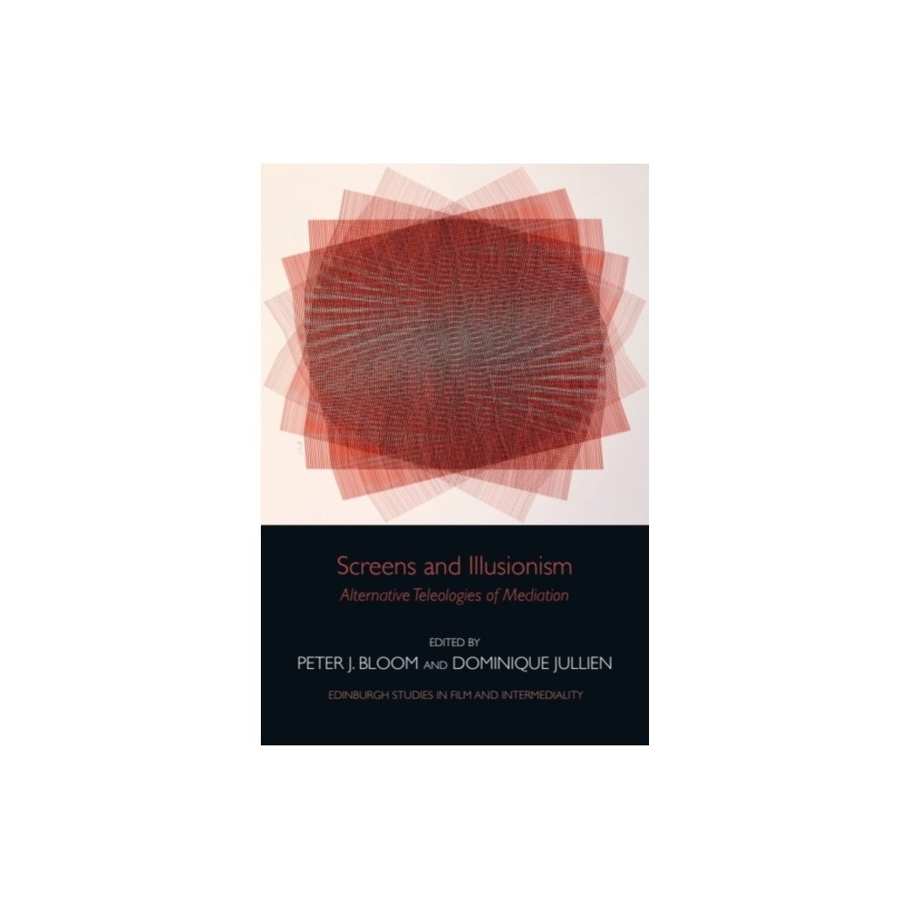 Edinburgh university press Screens and Illusionism (häftad, eng)
