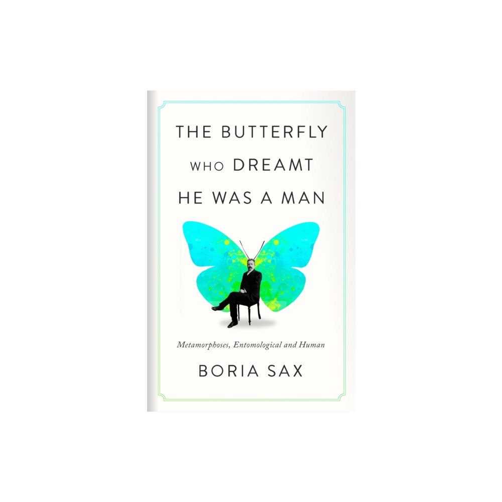 Reaktion Books The Butterfly Who Dreamt He Was a Man (inbunden, eng)