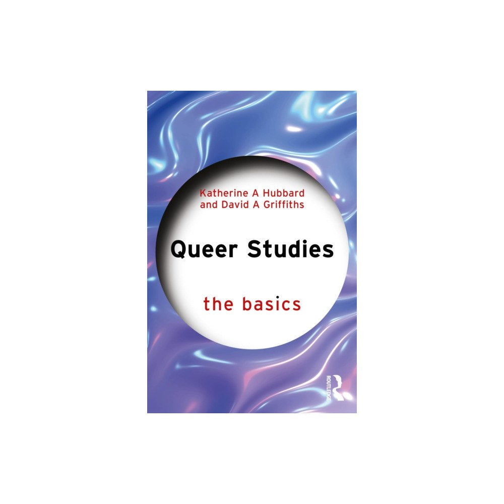 Taylor & francis ltd Queer Studies: The Basics (häftad, eng)
