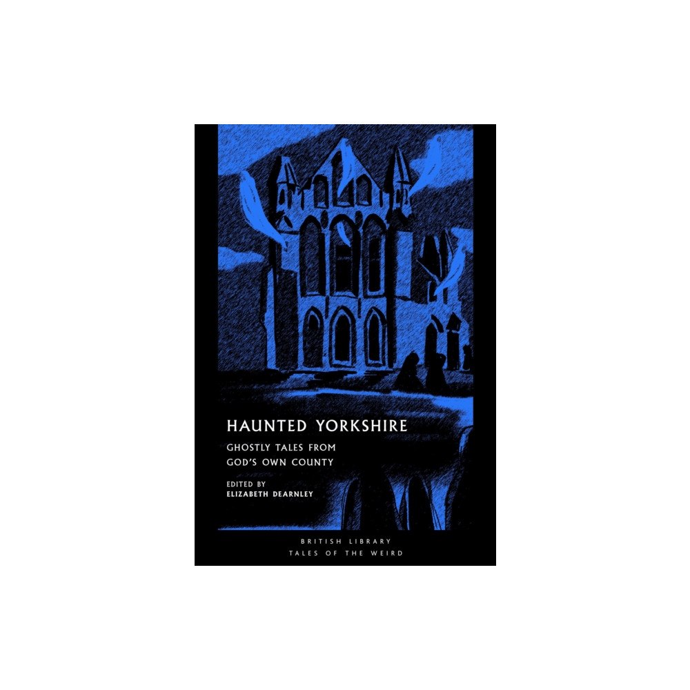 British Library Publishing Haunted Yorkshire (häftad, eng)