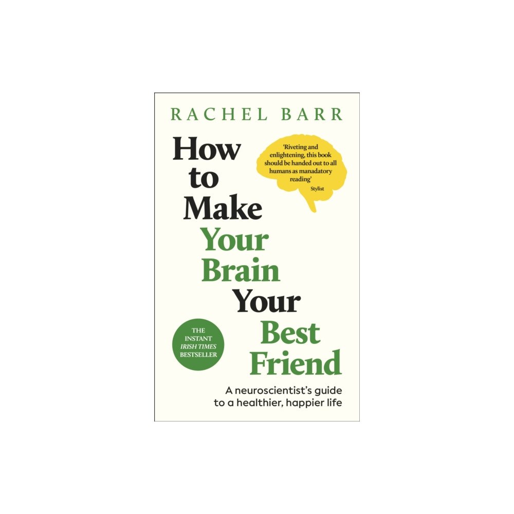 Dorling Kindersley Ltd How to Make Your Brain Your Best Friend (häftad, eng)