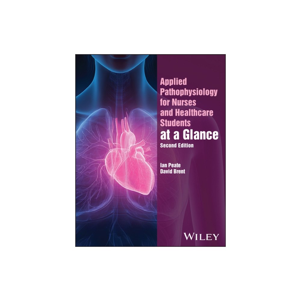 John Wiley & Sons Inc Applied Pathophysiology for Nurses and Healthcare Students at a Glance (häftad, eng)