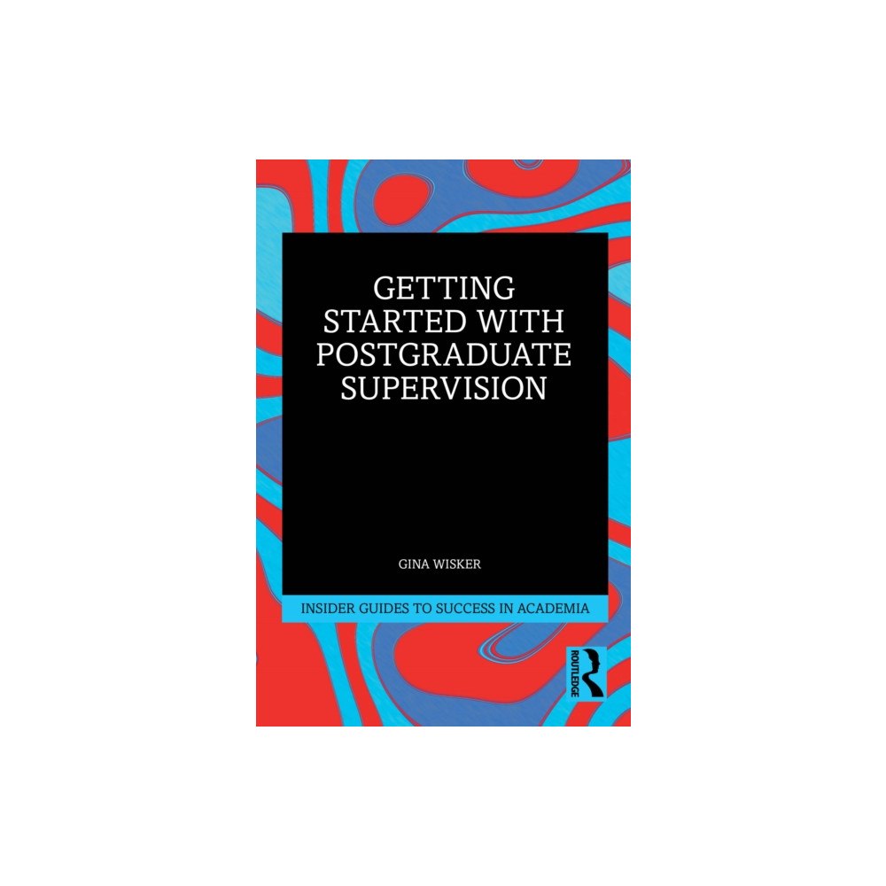 Taylor & francis ltd Getting Started with Doctoral Supervision (häftad, eng)