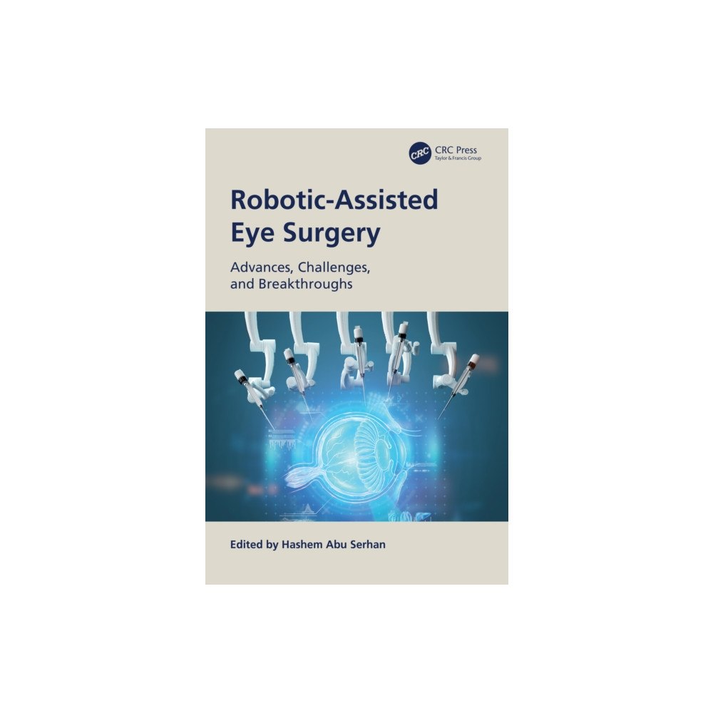 Taylor & francis ltd Robotic-Assisted Eye Surgery (häftad, eng)