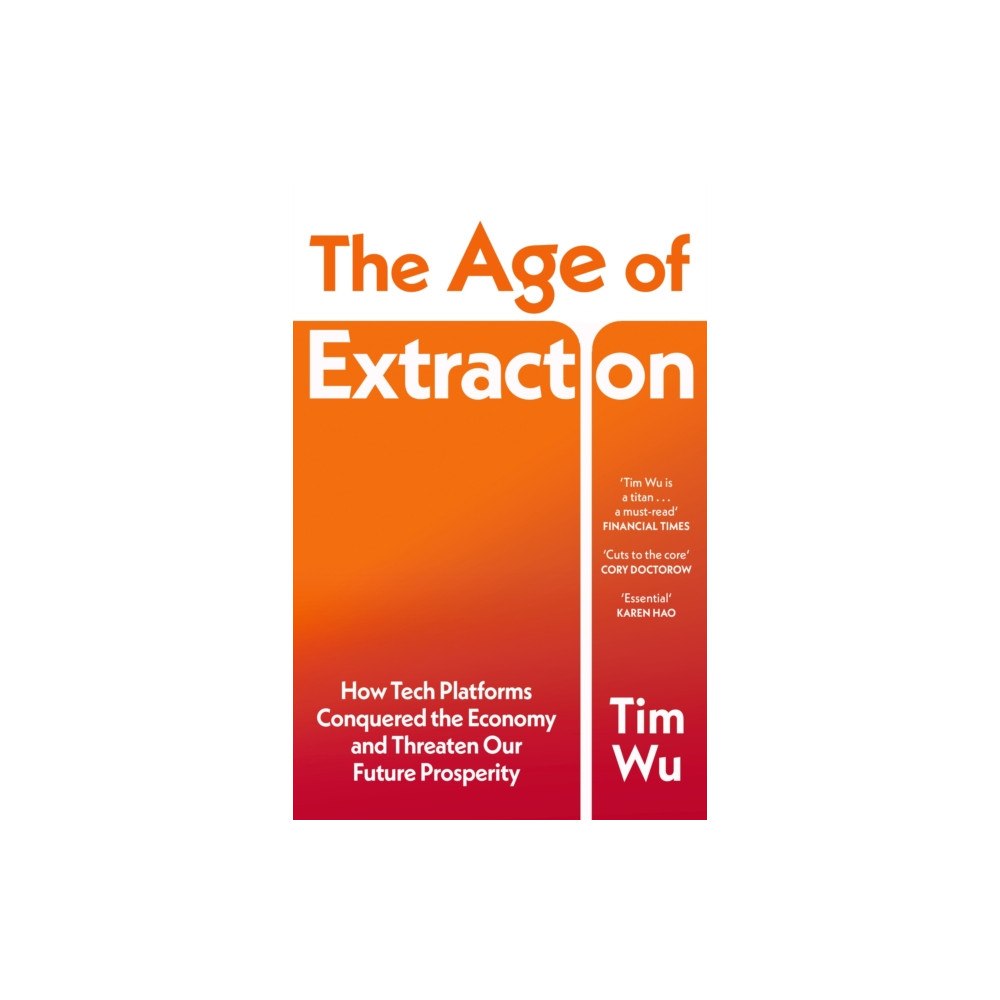 Vintage Publishing The Age of Extraction (häftad, eng)