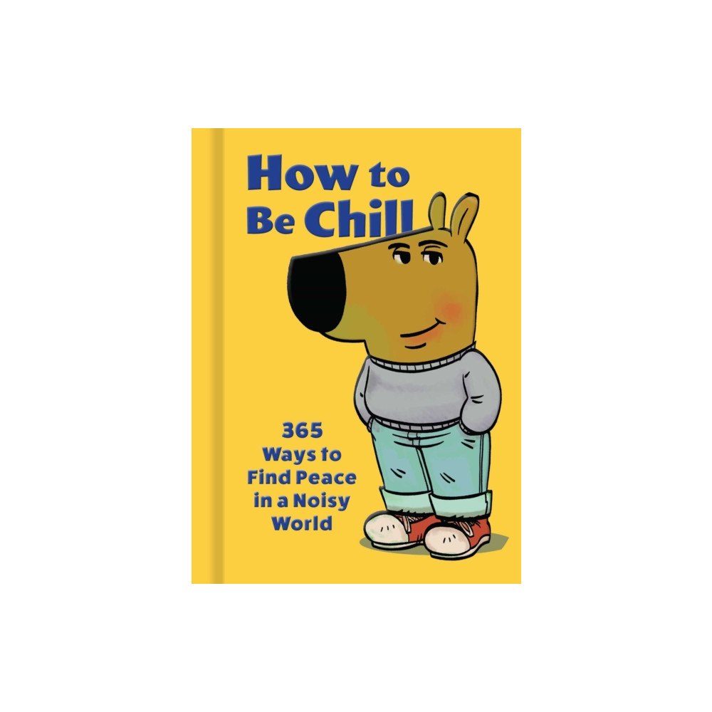 Weldon Owen How to Be Chill (inbunden, eng)
