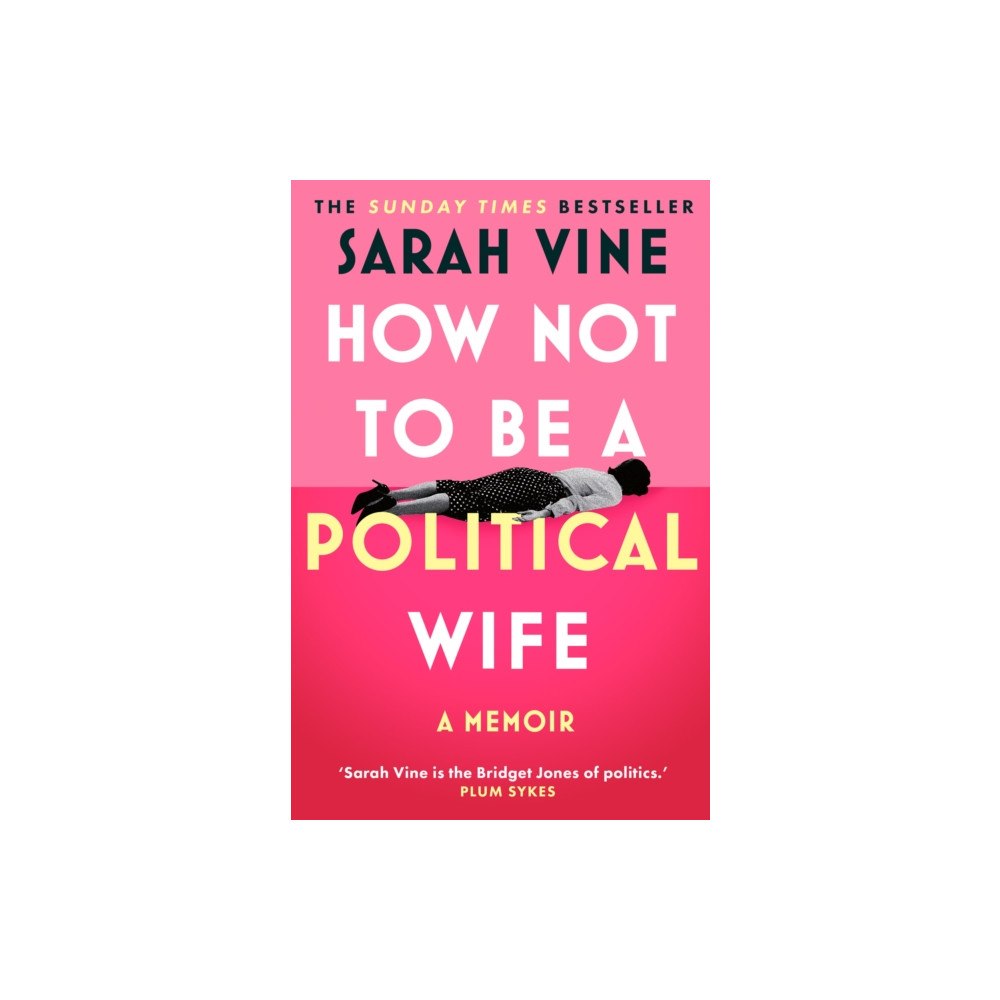 HarperCollins Publishers How Not to Be a Political Wife (häftad, eng)
