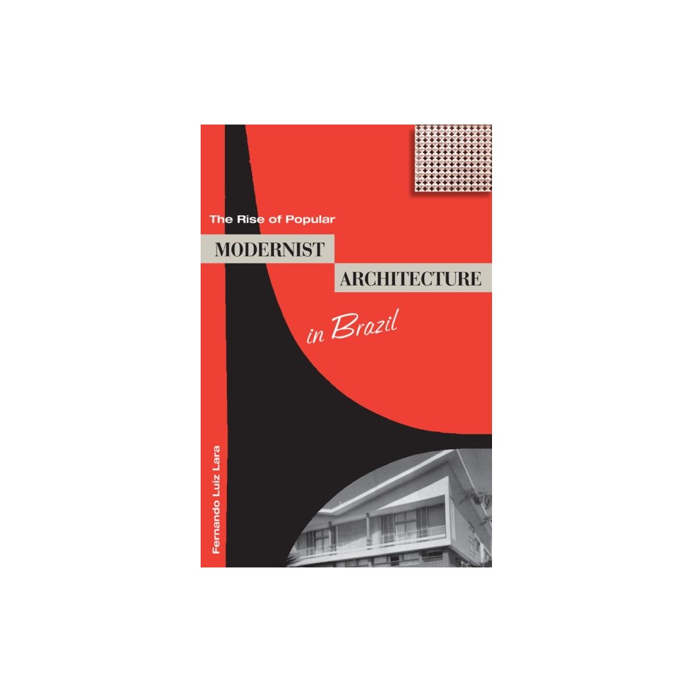 University Press of Florida The Rise of Popular Modernist Architecture in Brazil (häftad, eng)