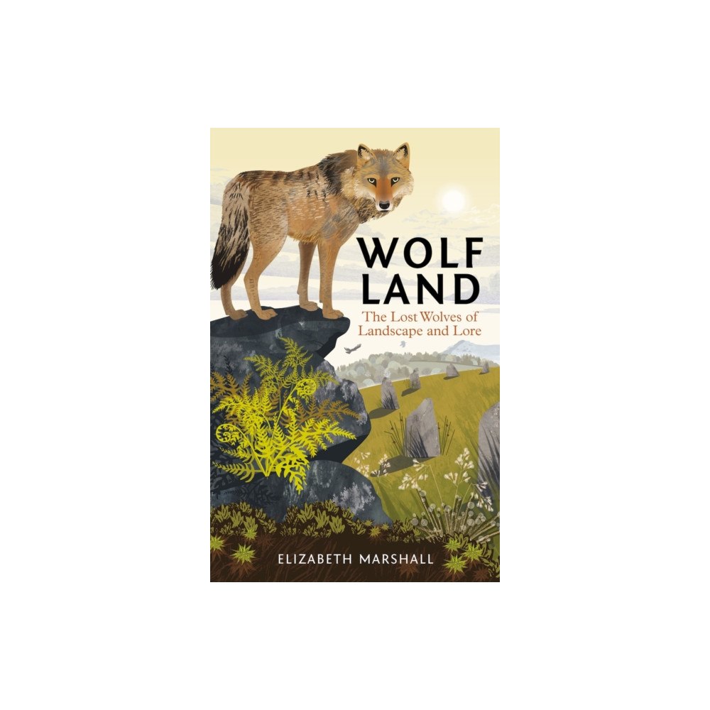 Pelagic Publishing Wolf Land (inbunden, eng)