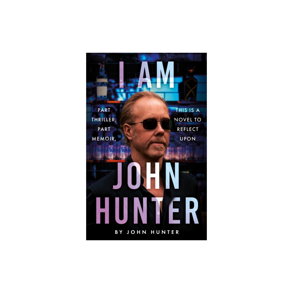 Troubador Publishing I Am John Hunter (inbunden, eng)