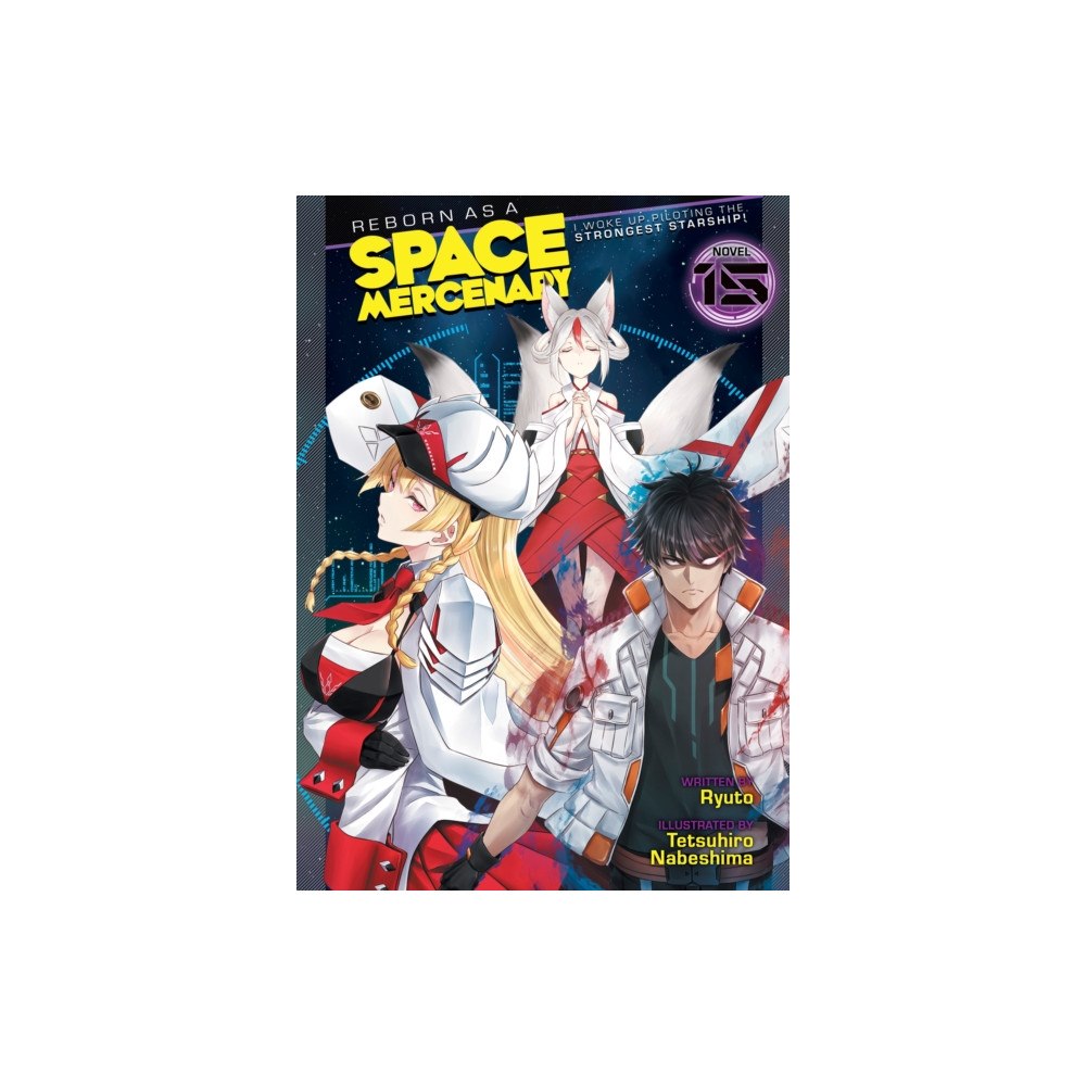 Seven Seas Entertainment, LLC Reborn as a Space Mercenary: I Woke Up Piloting the Strongest Starship! (Light Novel) Vol. 15 (häftad, eng)