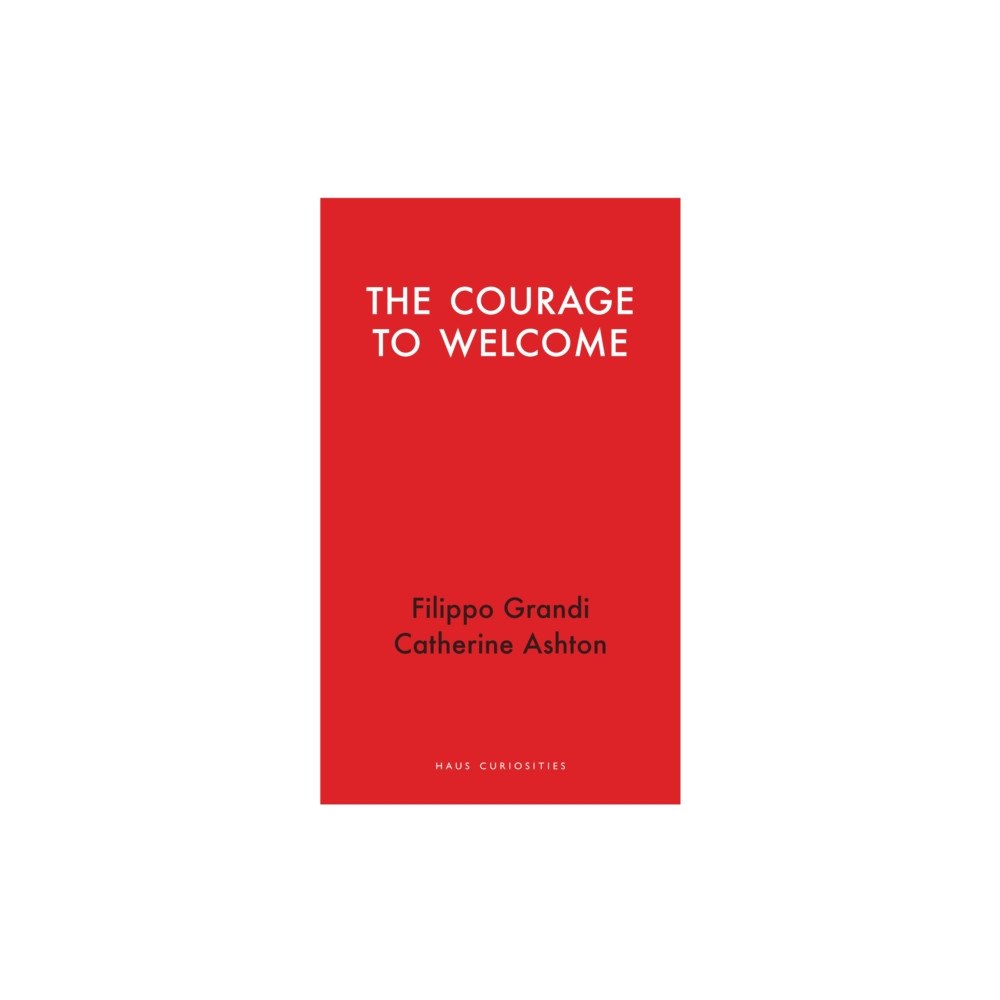 Haus Publishing The Courage to Welcome (häftad, eng)