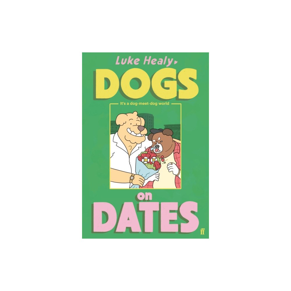 Faber & Faber Dogs on Dates (inbunden, eng)