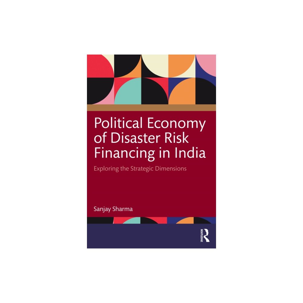 Taylor & francis ltd Political Economy of Disaster Risk Financing in India (häftad, eng)