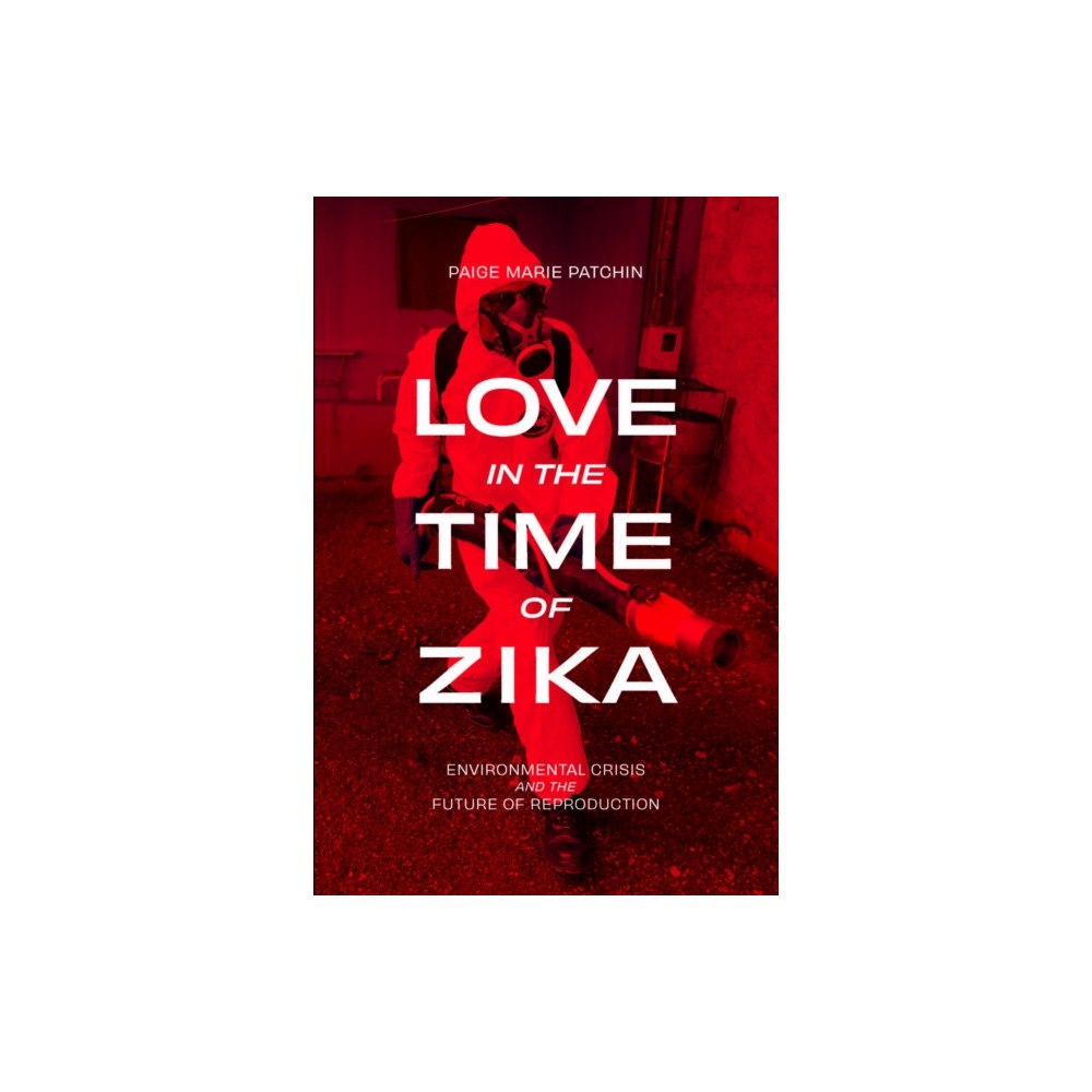 Duke university press Love in the Time of Zika (häftad, eng)