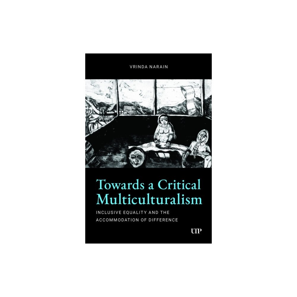 University of Toronto Press Towards a Critical Multiculturalism (inbunden, eng)