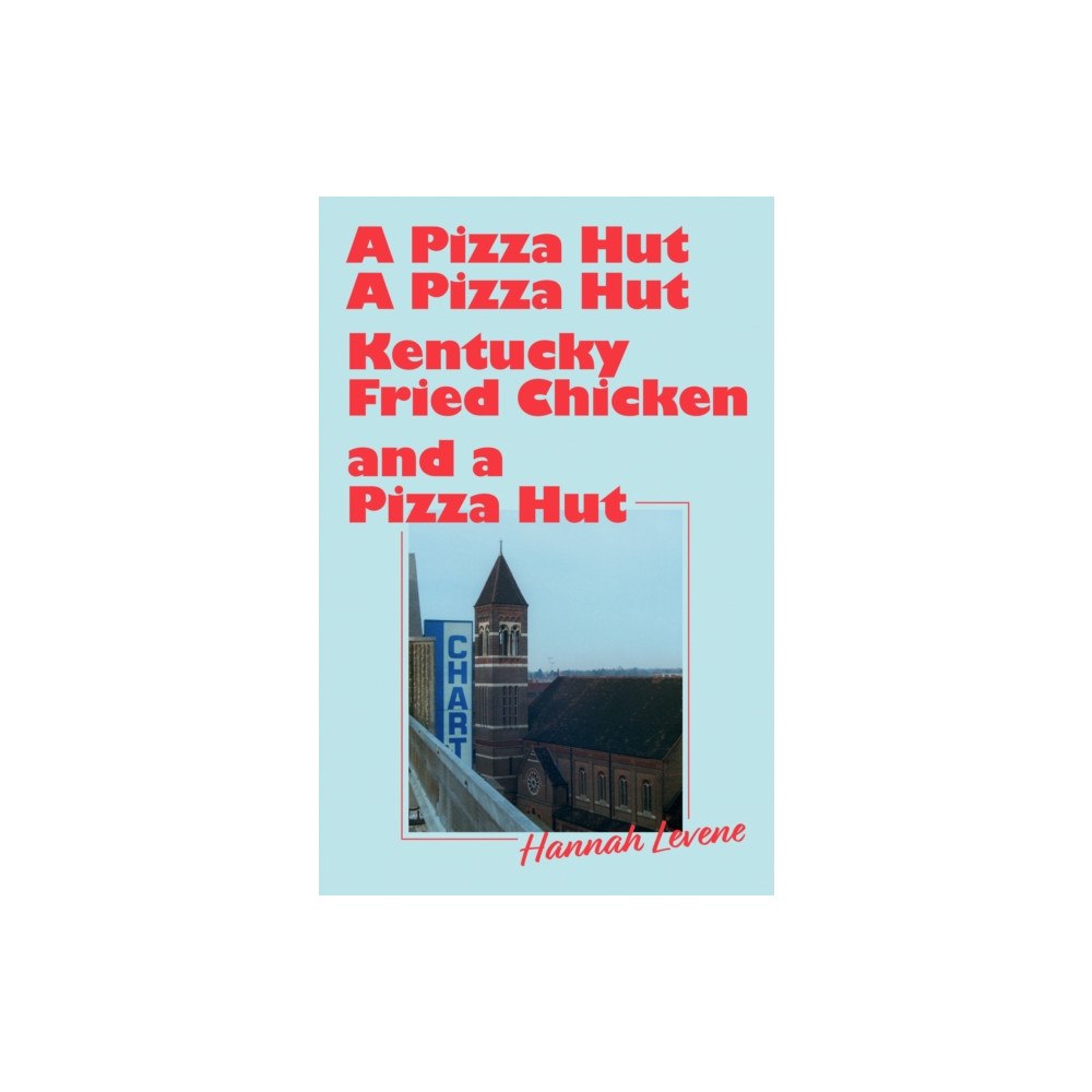 Cipher Press A Pizza Hut, A Pizza Hut, Kentucky Fried Chicken and a Pizza Hut (häftad, eng)