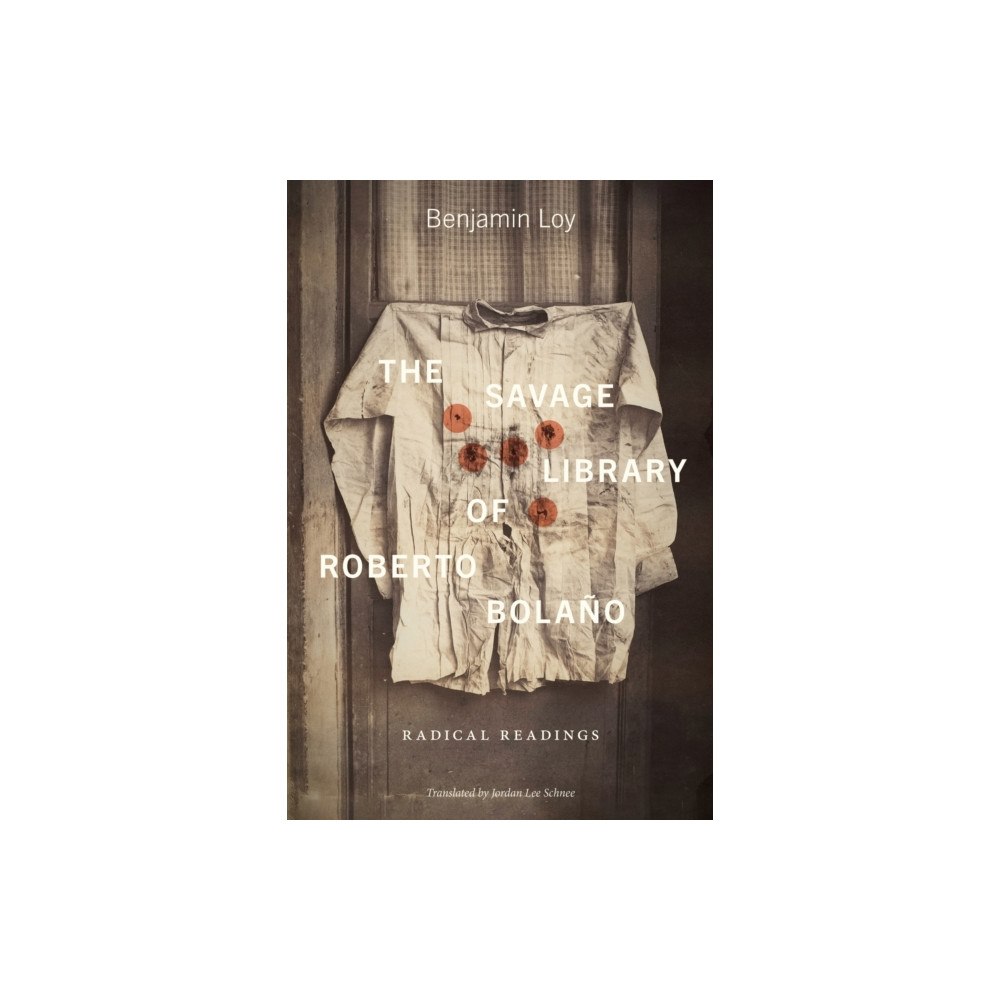 Bucknell University Press,U.S. The Savage Library of Roberto Bolano (häftad, eng)